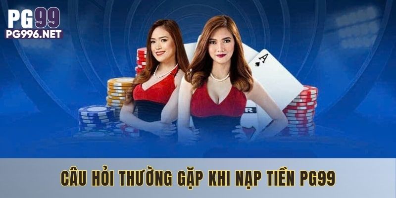 Một số vấn đề hay gặp trong quá trình nạp tiền
